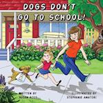 Dogs Don't Go to School