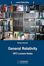 General Relativity: 1972 Lecture Notes 