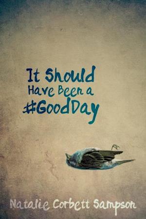 It Should Have Been a #GoodDay