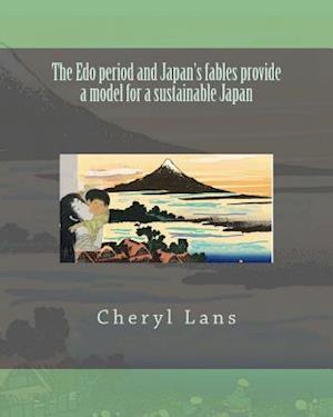 The EDO Period and Japan's Fables Provide a Model for a Sustainable Japan