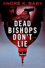'Dead Bishops Don't Lie'