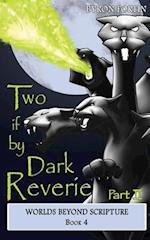 Two If by Dark Reverie - Part II