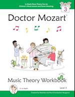Doctor Mozart Music Theory Workbook Level 3: In-Depth Piano Theory Fun for Children's Music Lessons and HomeSchooling - For Beginners Learning a Music