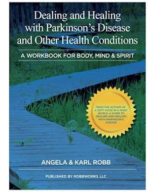 Dealing and Healing with Parkinson's Disease and Other Health Conditions