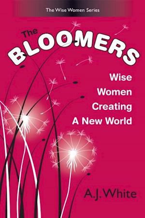 Bloomers: Wise Women Creating a New World