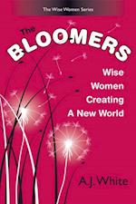 Bloomers: Wise Women Creating a New World