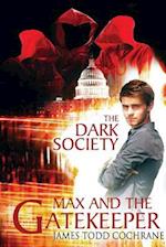 The Dark Society (Max and the Gatekeeper Book IV) 