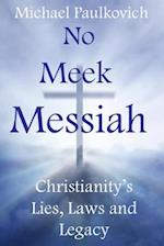 No Meek Messiah