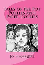 Tales of Pee Pot Pollies and Paper Dollies