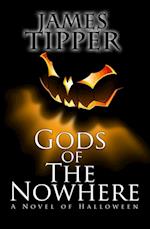 Gods of The Nowhere: A Novel of Halloween