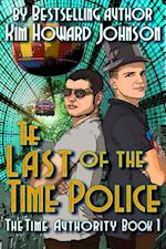 Last of the Time Police: The Time Authority Book One