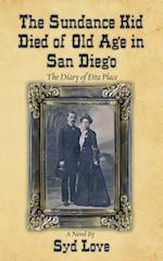 The Sundance Kid Died of Old Age in San Diego