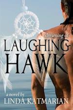 Dreaming of Laughing Hawk