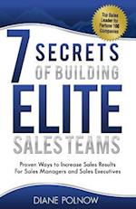 7 Secrets of Building Elite Sales Teams