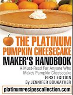 The Platinum Pumpkin Cheesecake Maker's Handbook