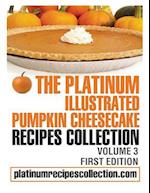 The Platinum Illustrated Pumpkin Cheesecake Recipes Collection