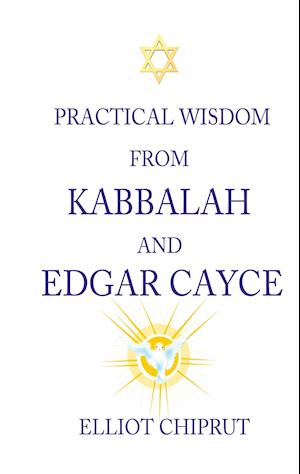 Practical Wisdom from Kabbalah and Edgar Cayce