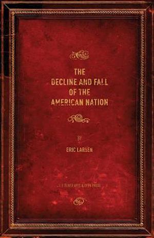 The Decline and Fall of the American Nation