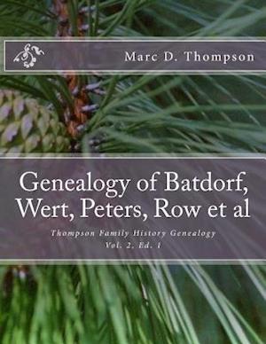 Genealogy of Batdorf, Wert, Peters, Row, Welker, Swartz, Schupp, Frantz, Steiner, Messerschmidt, Faber, Wertz, Rudy(3), Gieseman, Weiss, Jury, Schrot,