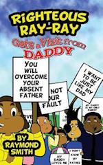 Righteous Ray-Ray Gets a Visit from Daddy
