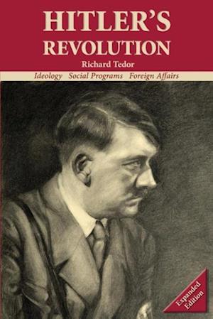 Hitler's Revolution: Ideology, Social Programs, Foreign Affairs