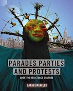 Parades, Parties, and Protests