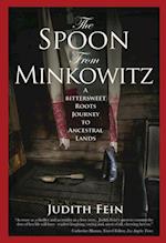 The Spoon from Minkowitz: A Bittersweet Roots Journey to Ancestral Lands 