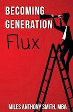 Becoming Generation Flux