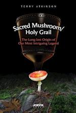 Sacred Mushroom/Holy Grail