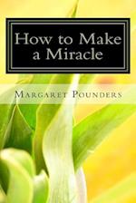 How to Make a Miracle