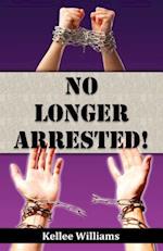 No Longer Arrested