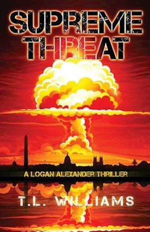 Supreme Threat - A Logan Alexander Thriller