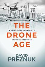 The Drone Age: A Primer for Individuals and the Enterprise 