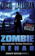 Zombie Rehab: Impact Series - Book 2 
