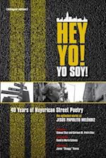 Hey Yo! Yo Soy! 40 Years of Nuyorican Street Poetry, a Bilingual Edition: The Collected Works of Jesus Papoleto Melendez 