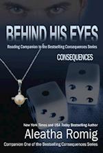 Behind His Eyes - Consequences: Reading Companion to the Bestselling Consequences Series 