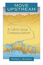Move Upstream: A Call to Solve Overpopulation 