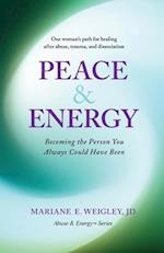 Peace & Energy: Becoming the Person You Always Could Have Been 