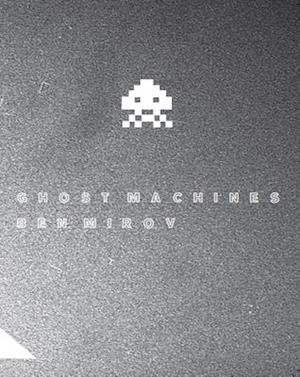 Ghost Machines