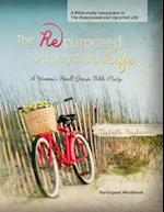 The Repurposed and Upcycled Life: A Women's Small Group Bible Study 