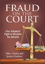 Fraud on the Court: One Adoptee's Fight to Reclaim his Identity 