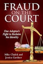 Fraud on the Court: One Adoptee's Fight to Reclaim his Identity