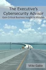 The Executive's Cybersecurity Advisor