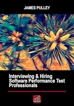 Interviewing & Hiring Software Performance Test Professionals 