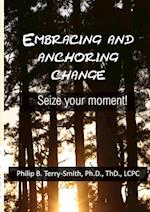 Embracing and Anchoring Change