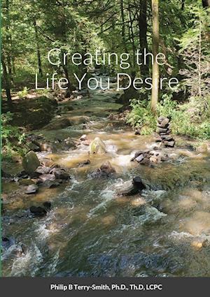 Creating the Life You Desire