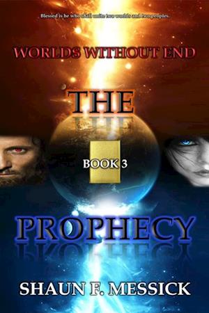 Worlds Without End: The Prophecy (Book 3)