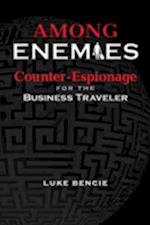 Among Enemies: Counter-Espionage for the Business Traveler