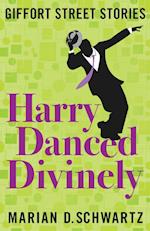 Harry Danced Divinely