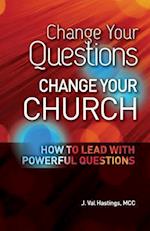 Change Your Questions, Change Your Church